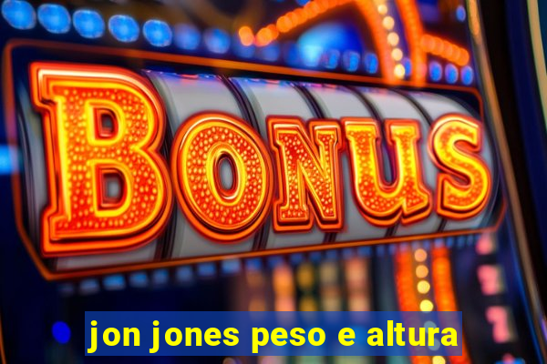 jon jones peso e altura